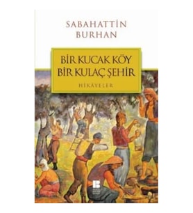 Bir Kucak Köy Bir Kulaç Şehir