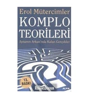 Komplo Teorileri Aynanın Ardında Kalan Gerçekler Erol Mütercimler Alfa Yayınları