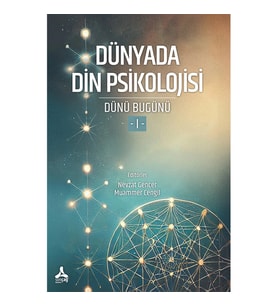 Dünyada Din Psikolojisi (Dünü Bugünü-I)