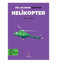 Kim, Ne Zaman İcat Etti? Helikopter