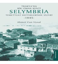 Trakya’da Bir Liman Kenti Selymbria:Temettuat Defterlerinde Silivri (1845)