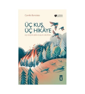 Üç Kuş, Üç Hikâye / / Camillo Bortolato