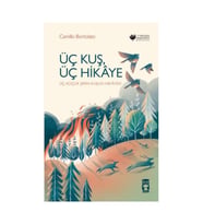 Üç Kuş, Üç Hikâye / / Camillo Bortolato