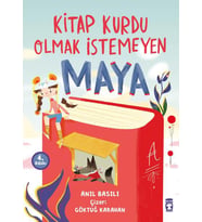Kitap Kurdu Olmak İstemeyen Maya - Anıl Basılı - Timaş Çocuk