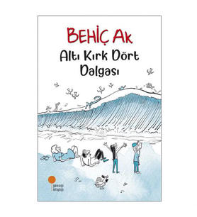 Altı Kırk Dört Dalgası Behiç Ak Günışığı Kitaplığı