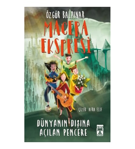 Macera Ekspresi - Dünyanın Dışına Açılan Pencere