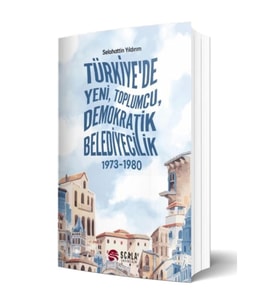 Türkiye'de Yeni, Toplumcu, Demokratik Belediyecilik