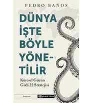 Dünya İşte Böyle Yönetilir: Küresel Gücün Gizli 22 Stratejisi