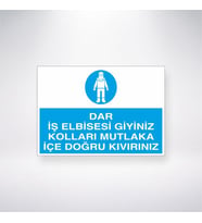 Dar İş Elbisesi Giyiniz Kolları Mutlaka İçe Doğru Kıvırınız