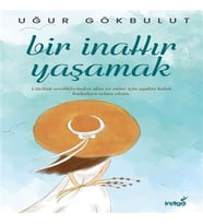 Bir İnattır Yaşamak