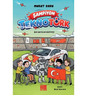Şampiyon TeknoTürk Bir Hayalin Hikâyesi