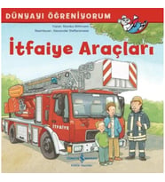 İtfaiye Araçları - Dünyayı Öğreniyorum