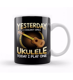 Yesterday I Couldnt Spell Ukulele Today I Play One Kupa Bardak Porselen