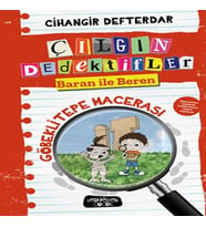 Göbeklitepe Macerası - Çılgın Dedektifler Baran ile Beren