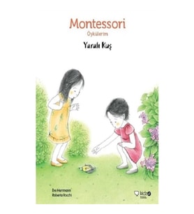 Montessori Öykülerim - Yaralı Kuş