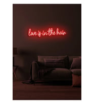 Love is in the hair Yazılı Neon Tabela