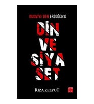 Din ve Siyaset - Muaviye'den Erdoğan'a