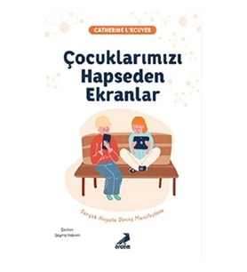 Çocuklarımızı Hapseden Ekranlar