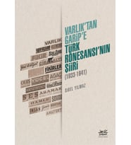Varlık’tan Garip’e - Türk Rönesansı’nın Şiiri (1933-1941)