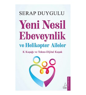 Yeni Nesil Ebeveynlik Ve Helikopter Aileler