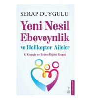 Yeni Nesil Ebeveynlik Ve Helikopter Aileler