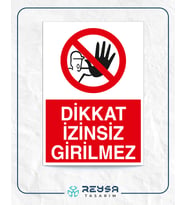 Dikkat İzinsiz Girilmez 21x35 Arkası Yapışkanlı Levha