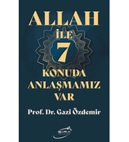 Allah İle 7 Konuda Anlaşmamız Var