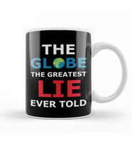 The Globe The Greatest Lie Ever Told Flat Earth Kupa Bardak Porselen
