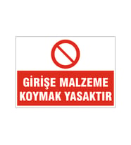 Girişe malzeme koymak yasaktır, isg uyarı levhası