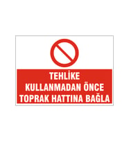 Kullanmadan önce toprak hattına bağla, isg uyarı levhası