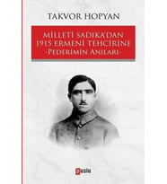 Milleti Sadıka'dan 1915 Ermeni Tehcirine Pederimin Anıları