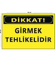 Metal Dikkat Girmek Tehlikelidir 30 cm x 40 cm A3 Büyüklüğünde Uyarı Levhası Yönlendirme Tabelası