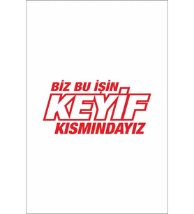 Biz Bu Işin Keyif Kısmındayız Oto Cam Sticker Kırmızı 30*14 Cm