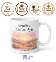 Kendine Zaman Ayır Yazılı Baskılı Kupa Bardak Özel Tasarım Hediye