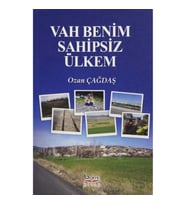 Vah Benim Sahipsiz Ülkem