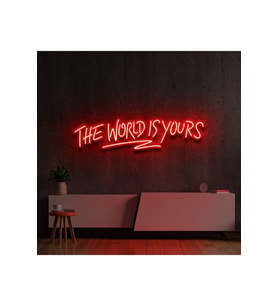 THE WORLD IS YOURS Yazılı Neon Tabela