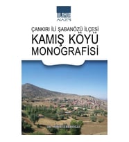 Çankırı İli Şabanözü İlçesi Kamış Köyü Monografisi