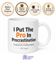 I Put The Pro In Procrastination Baskılı Ertelemenin Profesyoneliyim Kupa Bardak Hediye