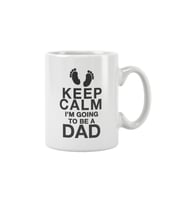 Keep Calm I'm Going To Be A Dad Baskılı Kupa Bardak