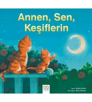 Annen, Sen, Keşiflerin