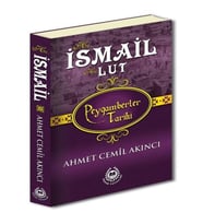 Peygamberler Tarihi - Hz. İsmail-Hz. Lut