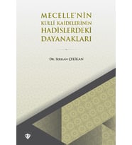 Mecellenin Külli Kaidelerinin Hadislerdeki Dayanakları