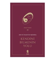 Zen ve Tasavvuf Işığında Kendini Bilmenin Yolu