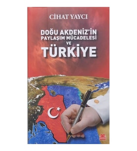 DOĞU AKDENİZİN PAYLAŞIM MÜCADELESİ VE TÜRKİYE