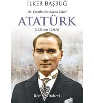 20. Yüzyılın En Büyük Lideri Atatürk - 2. Kitap: (1923'ten 1938'e)