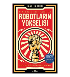 Robotların Yükselişi – Yapay Zeka ve İşsiz Bir Gelecek Tehlikesi