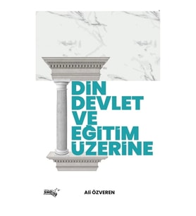Din, Devlet Ve Eğitim Üzerine