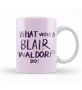 What Would Blair Waldorf Do 04 Kupa Bardak Porselen