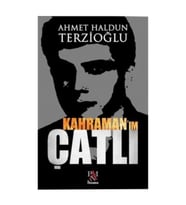 Kahraman'ım Çatlı