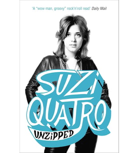 Unzipped: The Original Memoir By Glam Rock Sensation Suzi Quatro, Subject Of Feature Documentary 'Su